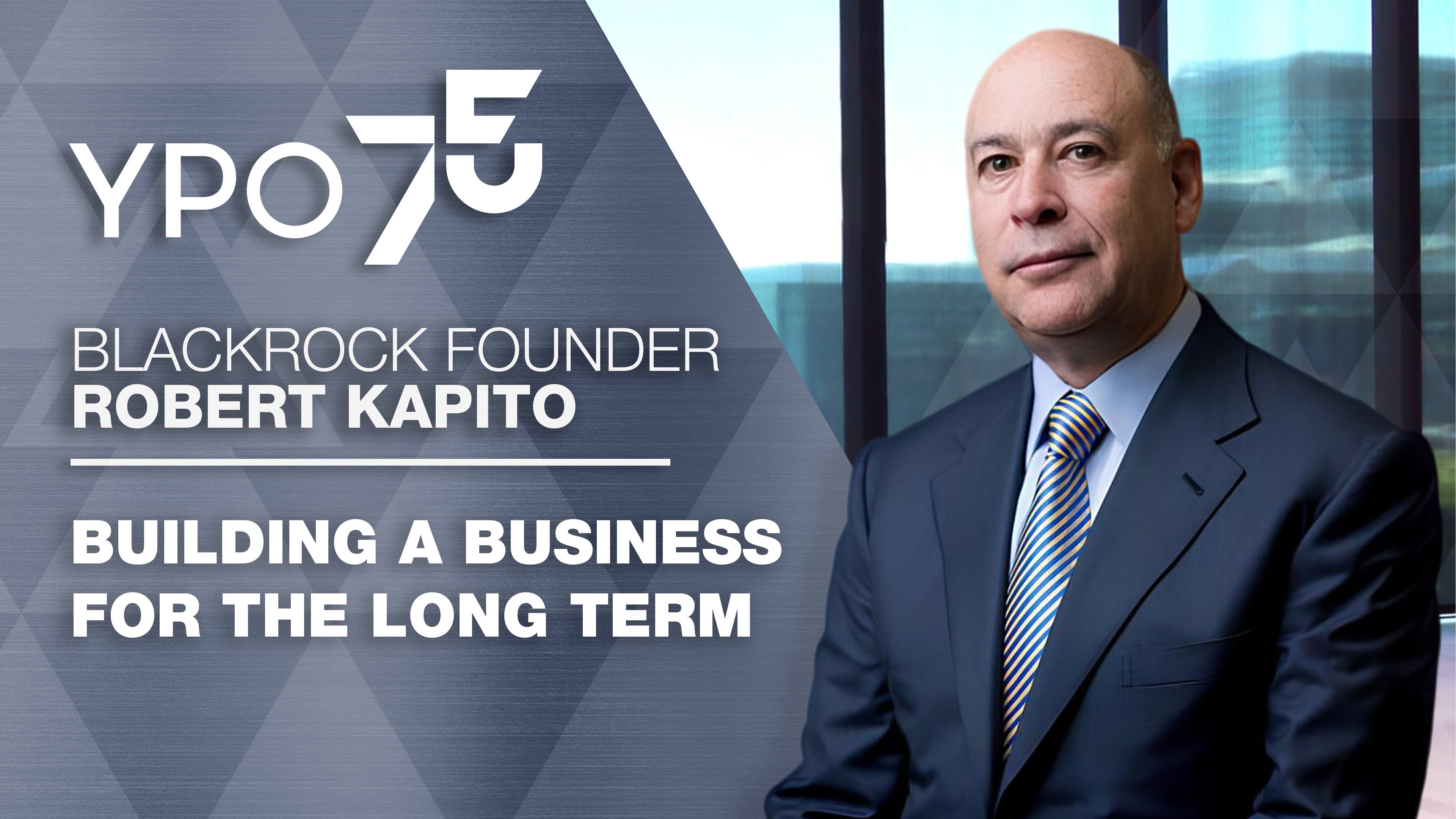 BlackRock Founder Robert Kapito: Building a Business for the Long Term