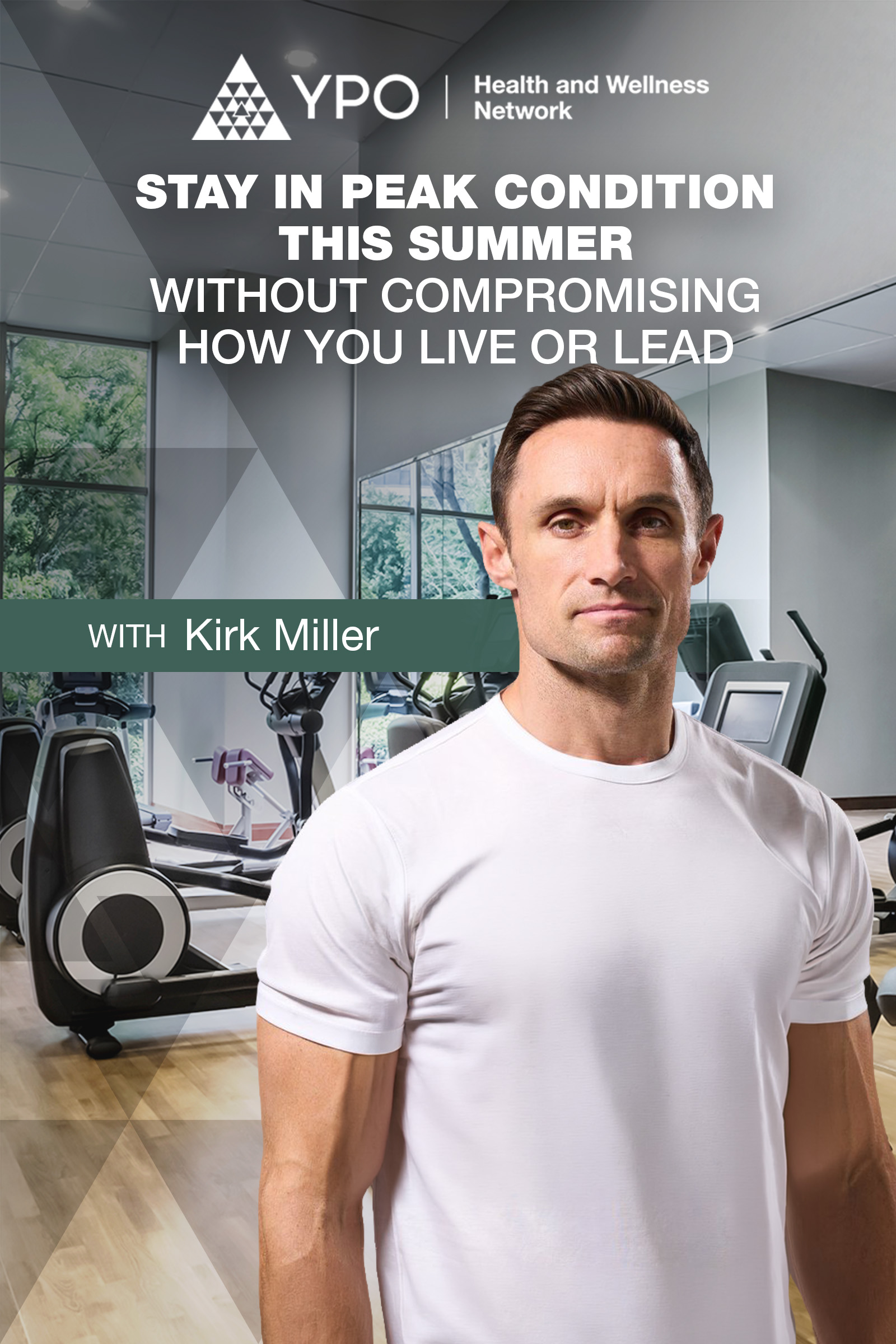 Stay in Peak Condition This Summer - Without Compromising How You Live or Lead