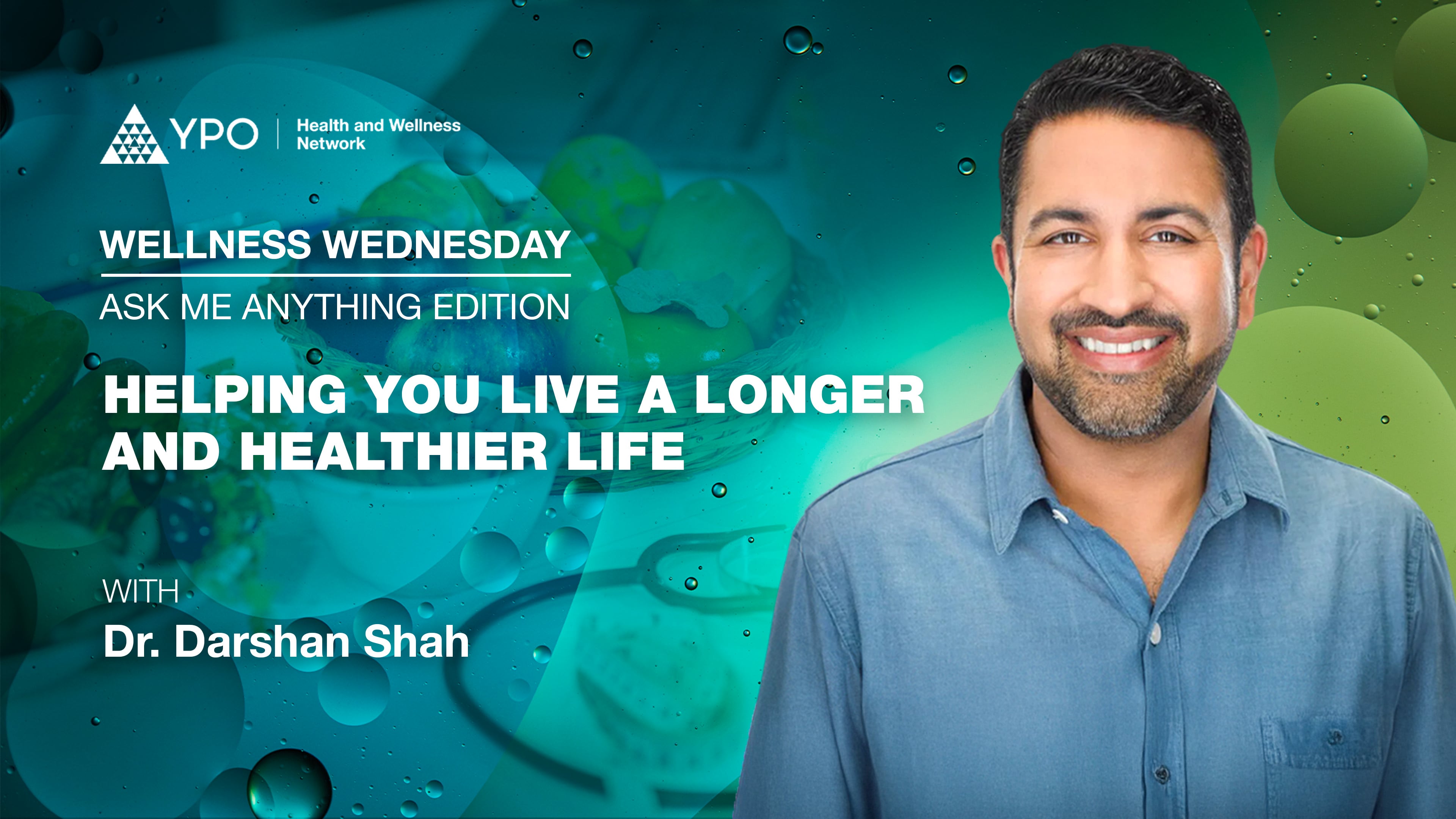 Wellness Wednesday - Helping You Live a Longer Healthier Life, Dr. Darshan Shah
