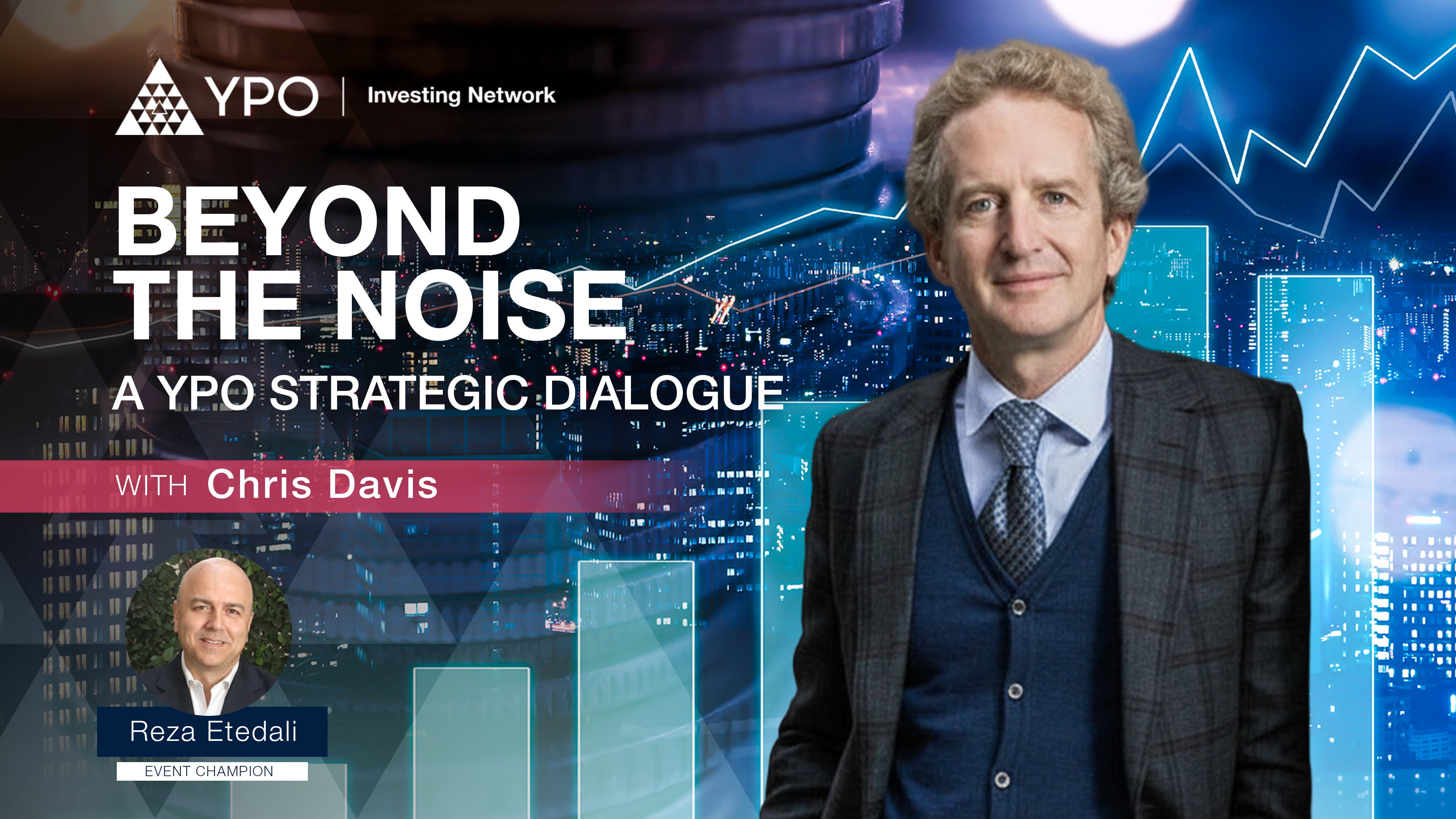 Beyond the Noise: A YPO Strategic Dialogue with Chris Davis