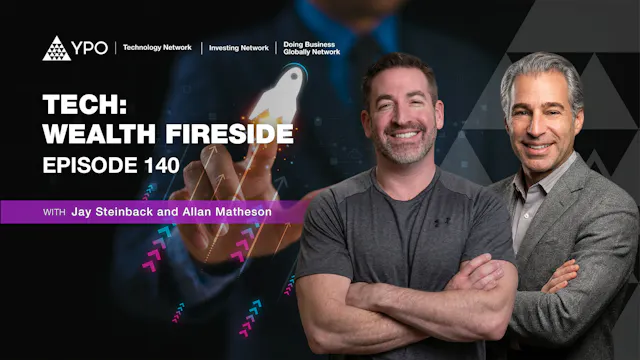 Tech: Wealth Fireside | Episode 140