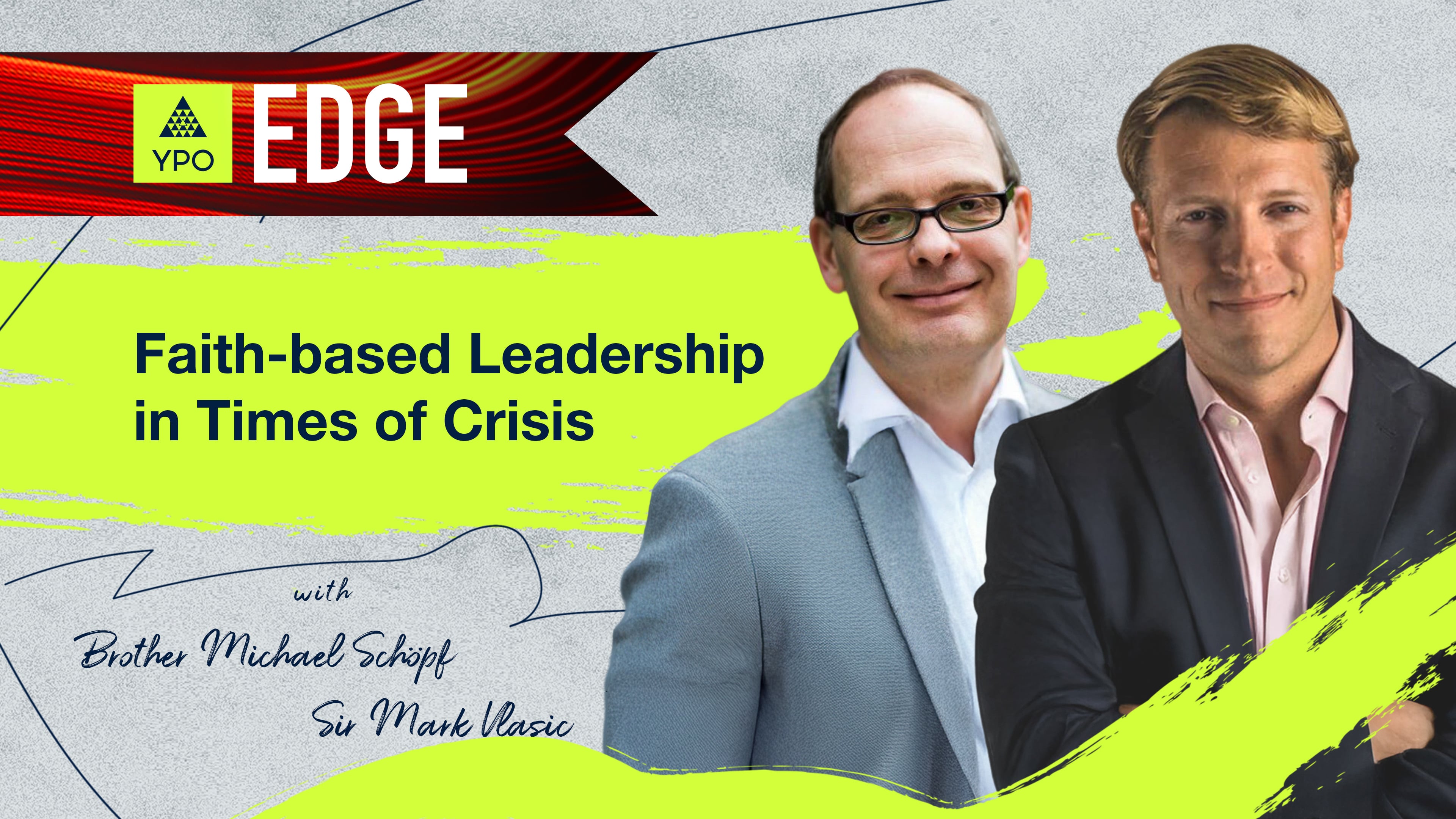 EDGE 2025 - Brother Schöpf, Sir Vlasic: Faith-based Leadership in Times of Crisis