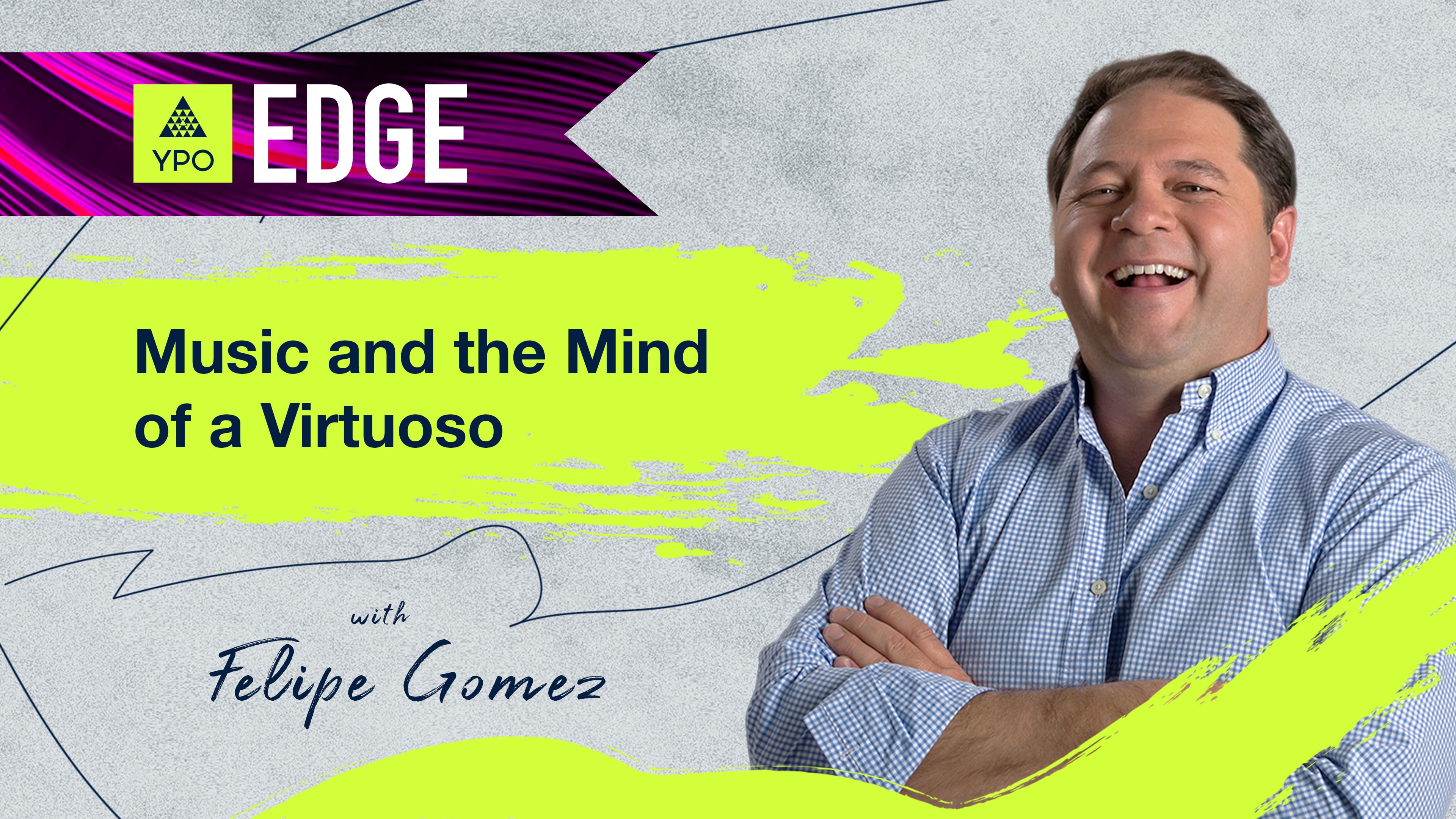EDGE 2025 - Felipe Gomez: Music and the Mind of a Virtuoso