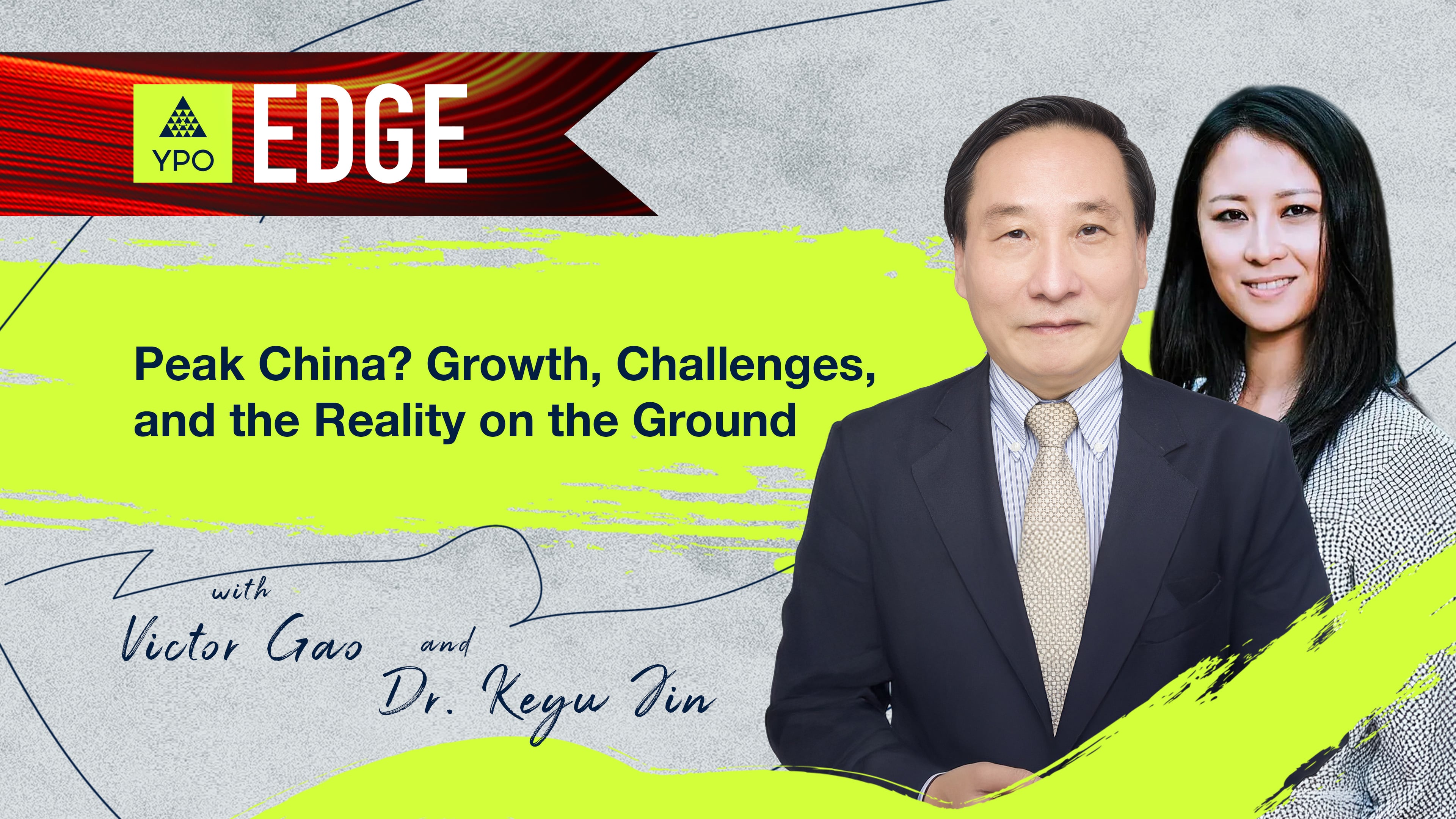 EDGE 2025 - Dr. Jin, Gao: Peak China? Growth, Challenges, and the Reality on the Ground 