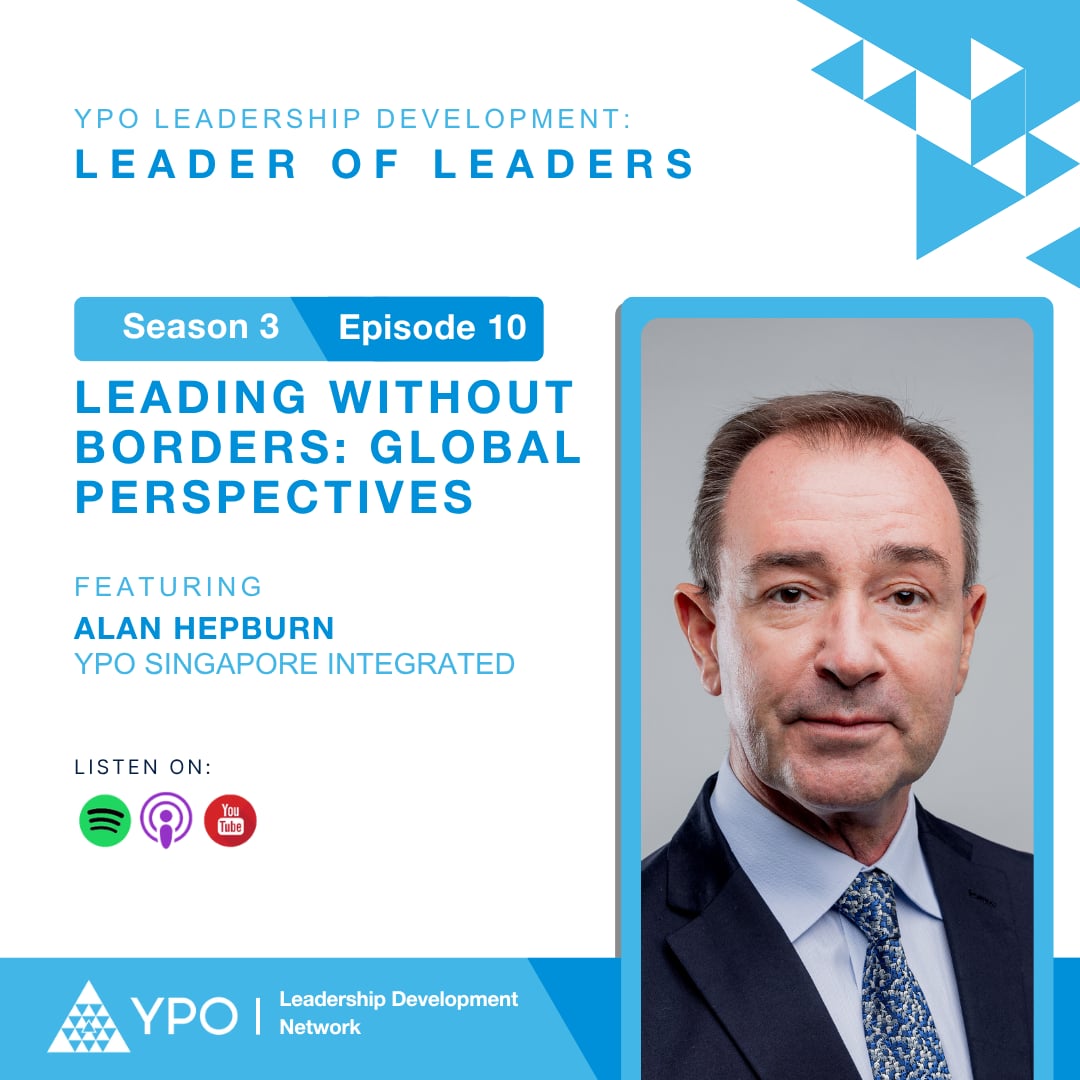 Leader of Leaders s3e10: Leading Without Borders - Global Perspectives (Alan Hepburn)