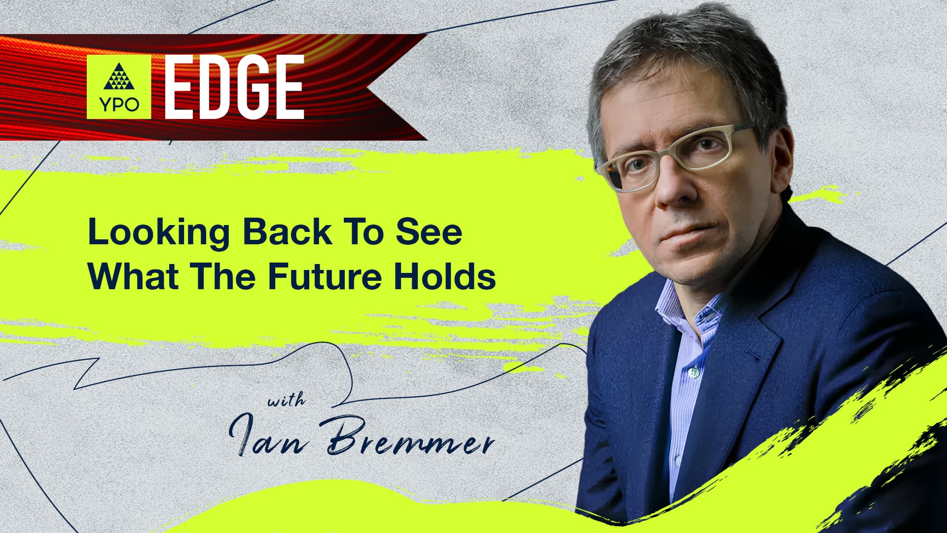 EDGE 2025 - Ian Bremmer: Looking Back To See What The Future Holds
