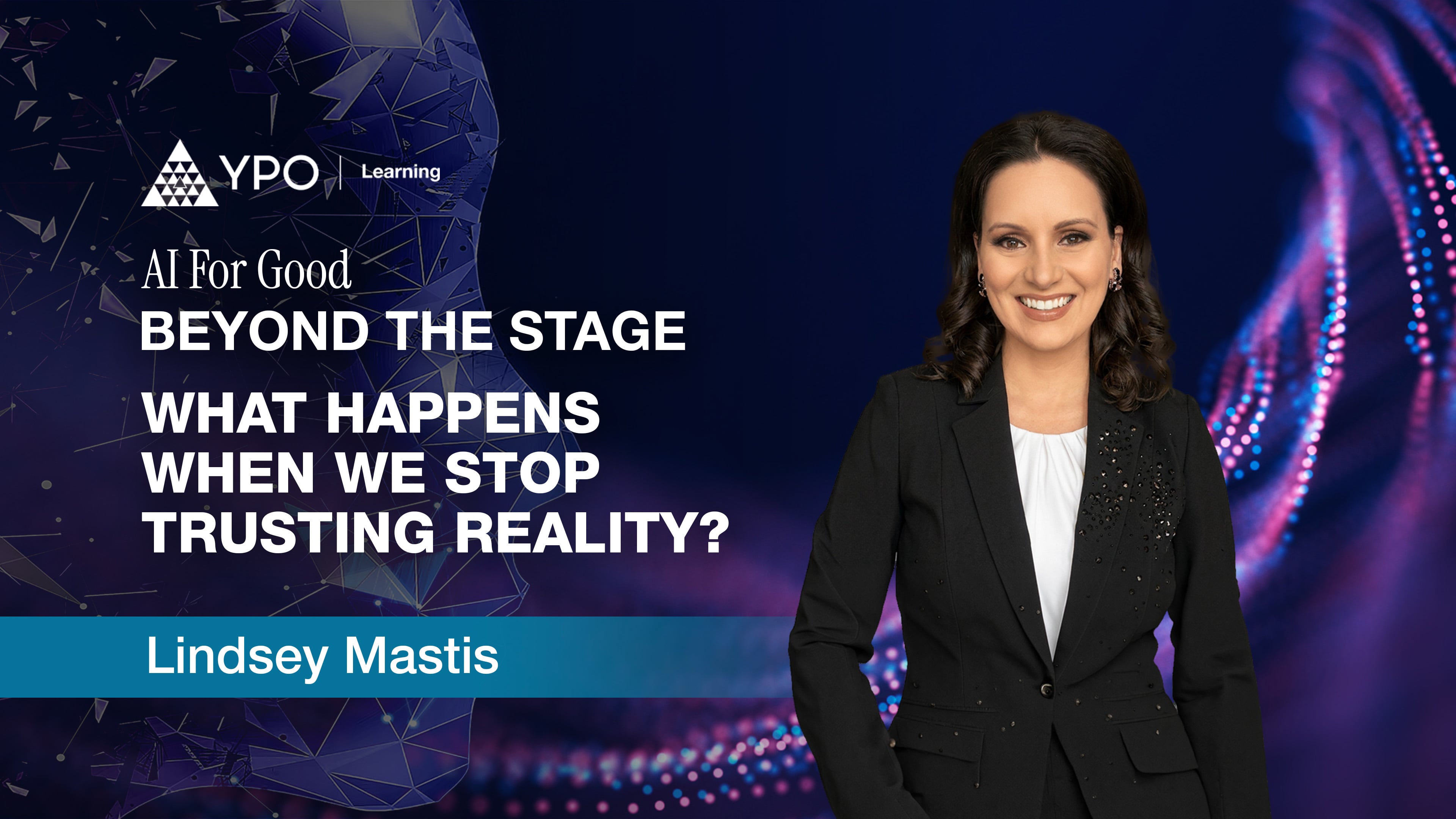 Lindsey Mastis: What Happens When We Stop Trusting Reality? | AI For Good 2026