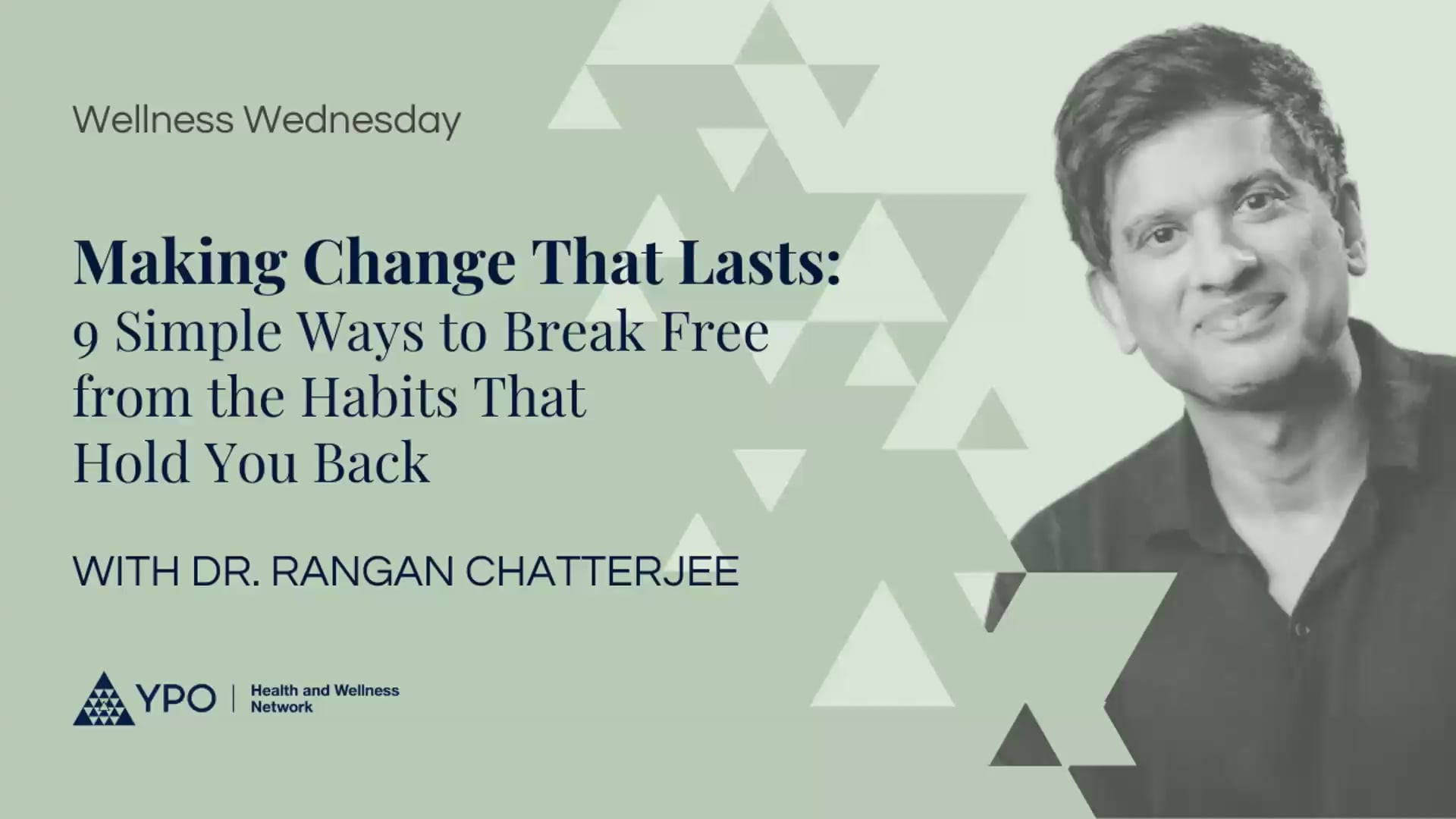 Wellness Wednesday - Making Change That Lasts: 9 Simple Ways to Break Free with Rangan Chatterjee