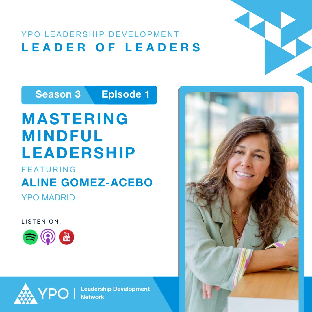 Leader Of Leaders s3e1: Mastering Mindful Leadership (Aline Gomez-Acebo)