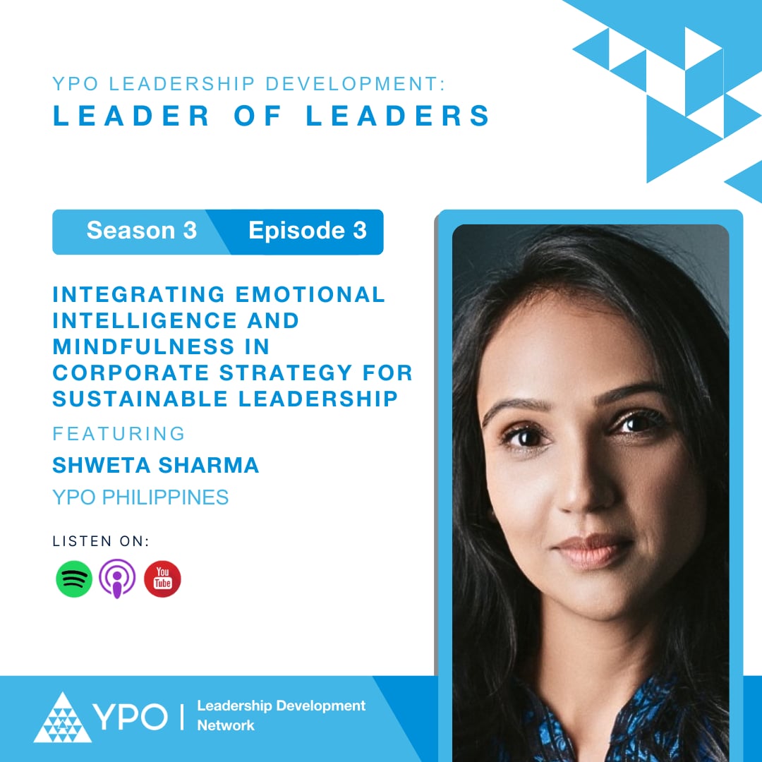 Leader of Leaders s3e3: Integrating Emotional Intelligence and Mindfulness (Shweta Sharma)