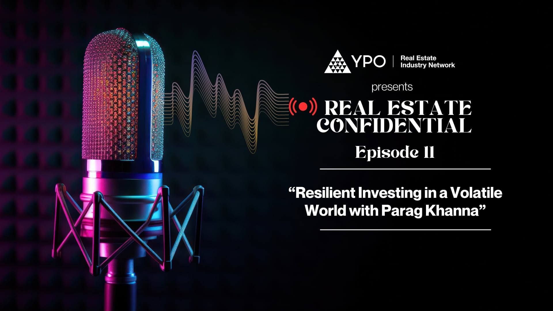 Ep. 11 - Resilient Investing in a Volatile World with Parag Khanna