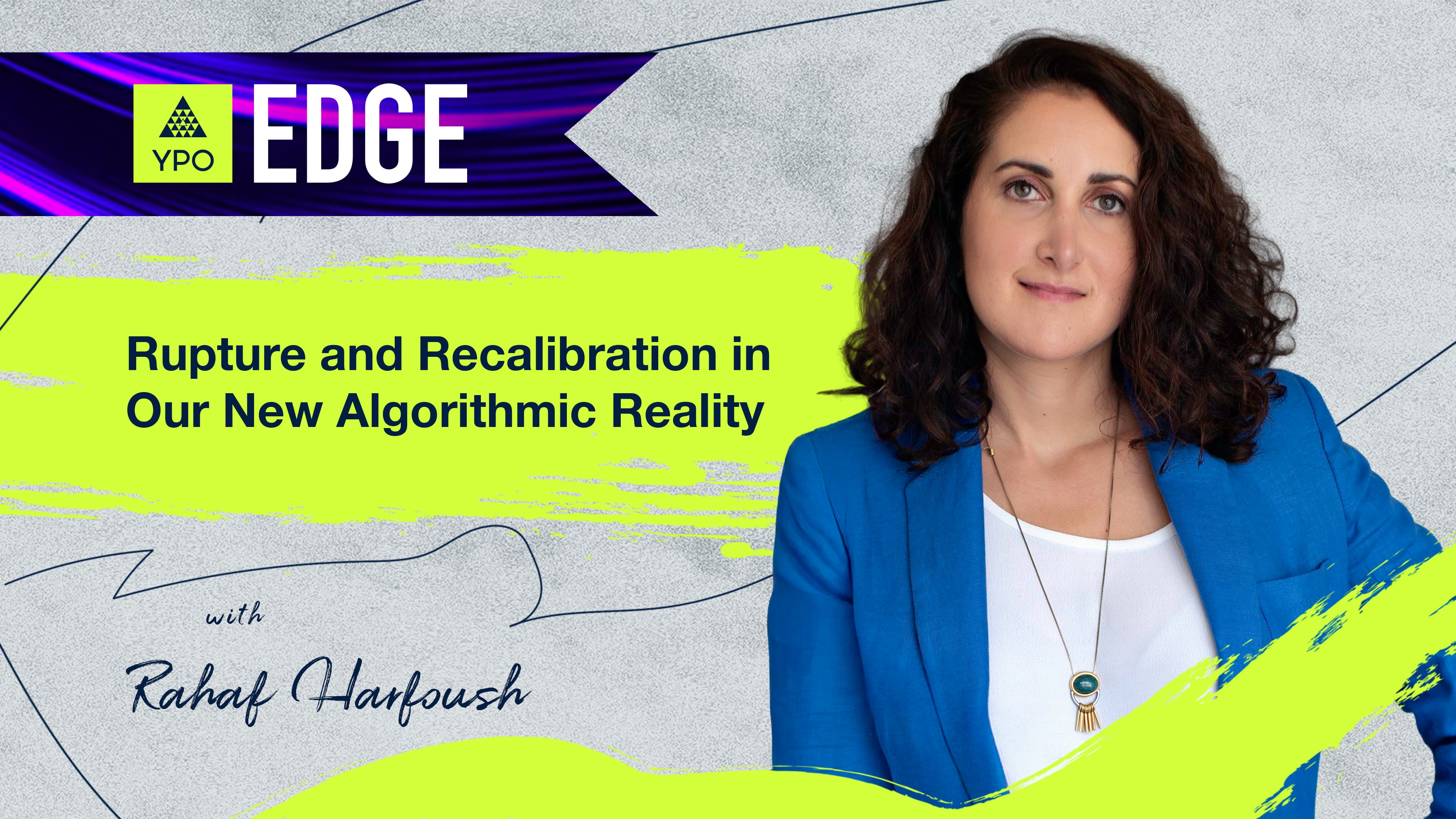 EDGE 2025 - Rahaf Harfoush: Rupture And Recalibtion In Our New Algorithmic Reality