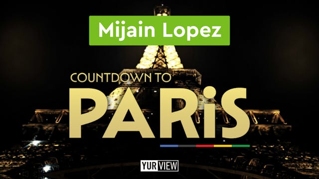 Mijain Lopez | Count Down to Paris