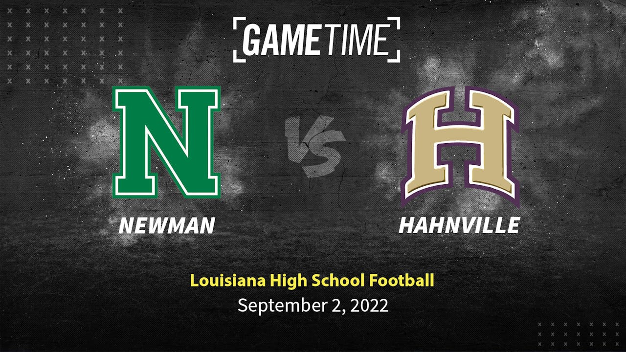 Newman vs Hahnville (9-2-22)
