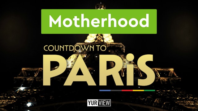 Motherhood | Countdown to Paris