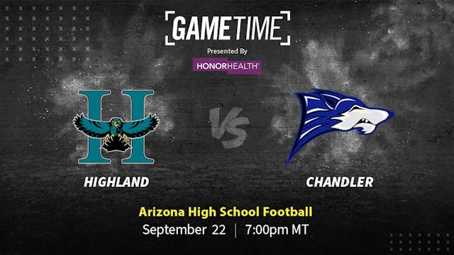 Highland vs Chandler | AZ | 9-22-2023 (Buy)