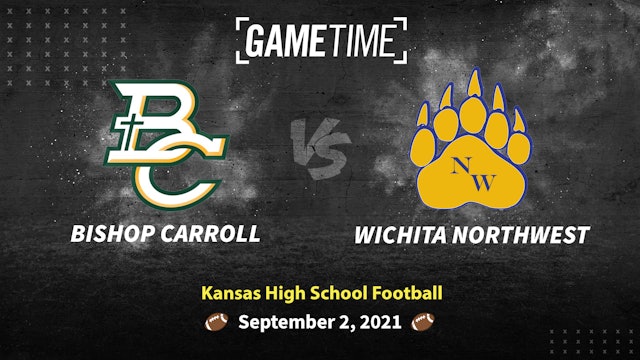 Bishop Carroll vs Wichita Northwest (9-2-21)