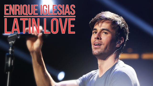 Enrique Iglesias : Latin Love | Movie 