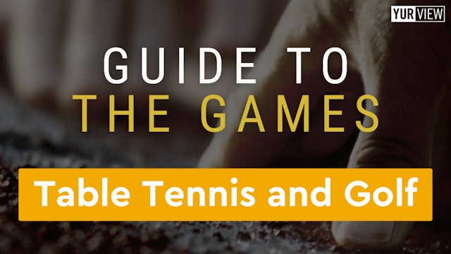 Table Tennis and Golf | Guide to the Games