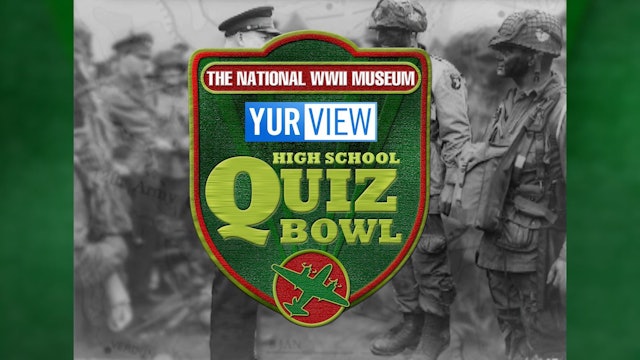 2023 National WWII Museum's High School Quiz Bowl Championship