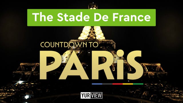 The Stade De France | Countdown to Pa...