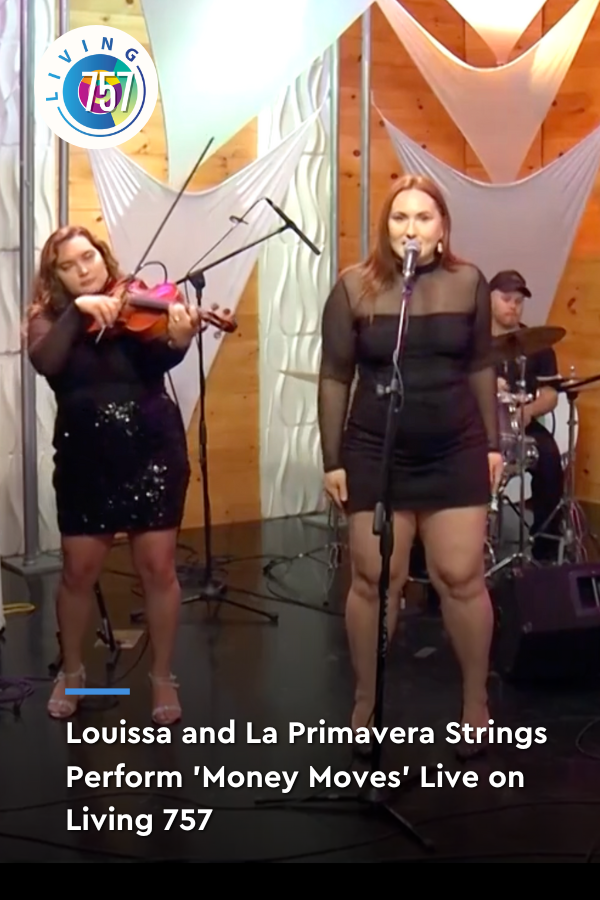 Louissa and La Primavera Strings Perform 'Money Moves' | Living 757