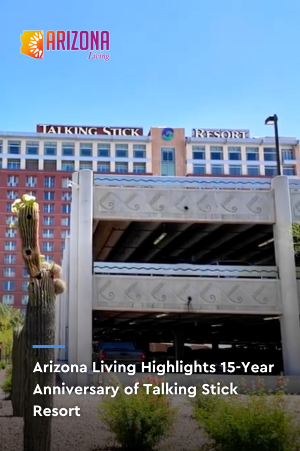Celebrating 15 Years of Talking Stick Resort | Arizona Living
