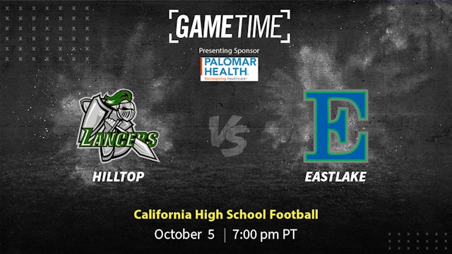 Hilltop vs Eastlake | CA | 10-5-2023