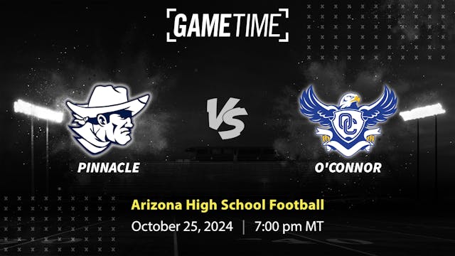 Pinnacle vs. O' Connor | AZ | 10-25-24 (Buy)