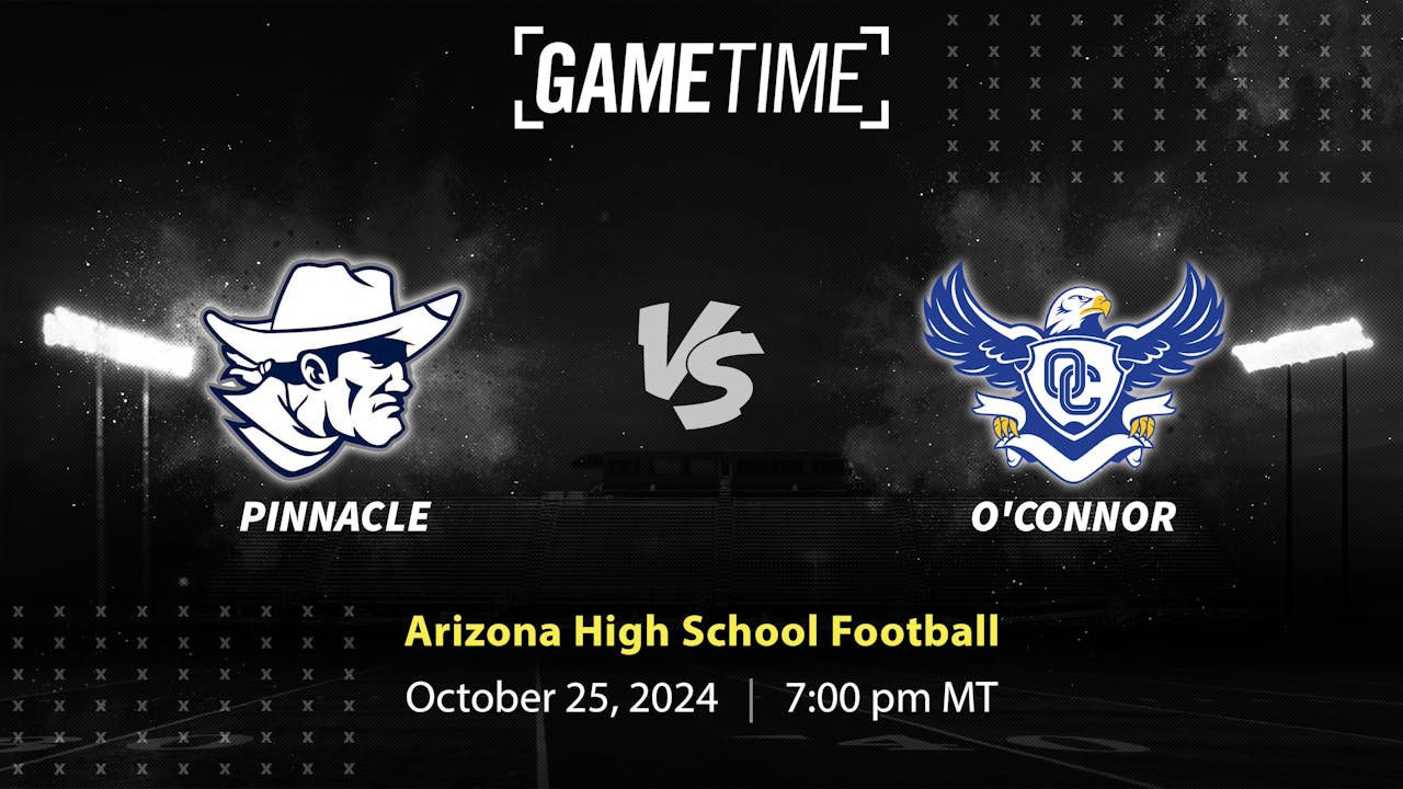 Pinnacle vs. O' Connor | AZ | 10-25-24 (Buy)