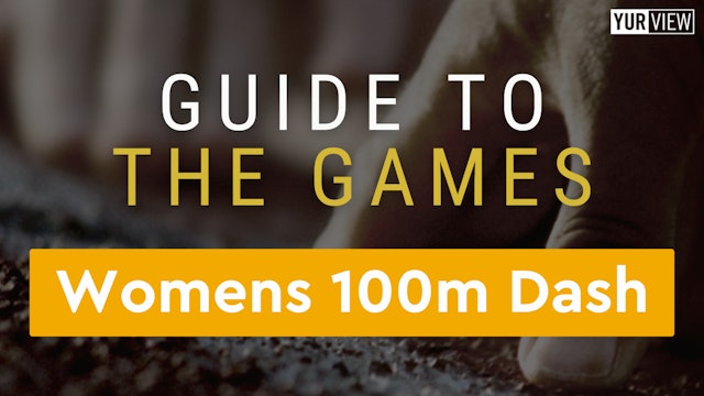 Women's 100m Dash | Guide to the Games