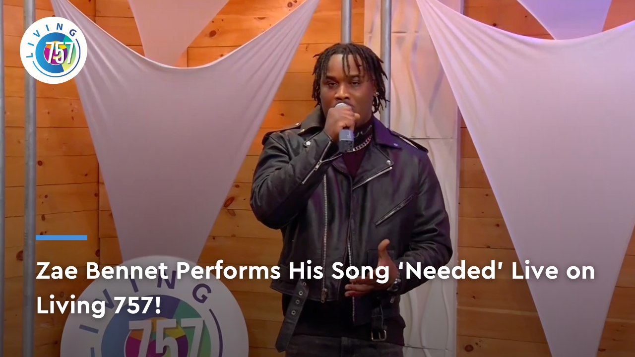 Live Performance of 'Needed' by Zae Bennet | Living 757 