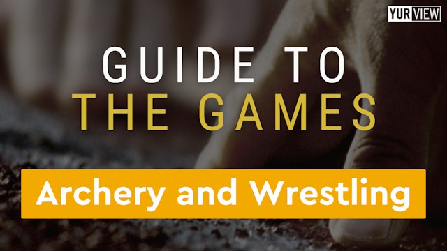 Archery and Wrestling | Guide to the Games