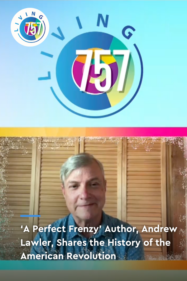 "A Perfect Frenzy" Author, Andrew Lawler, Shares 757 History | Living 757