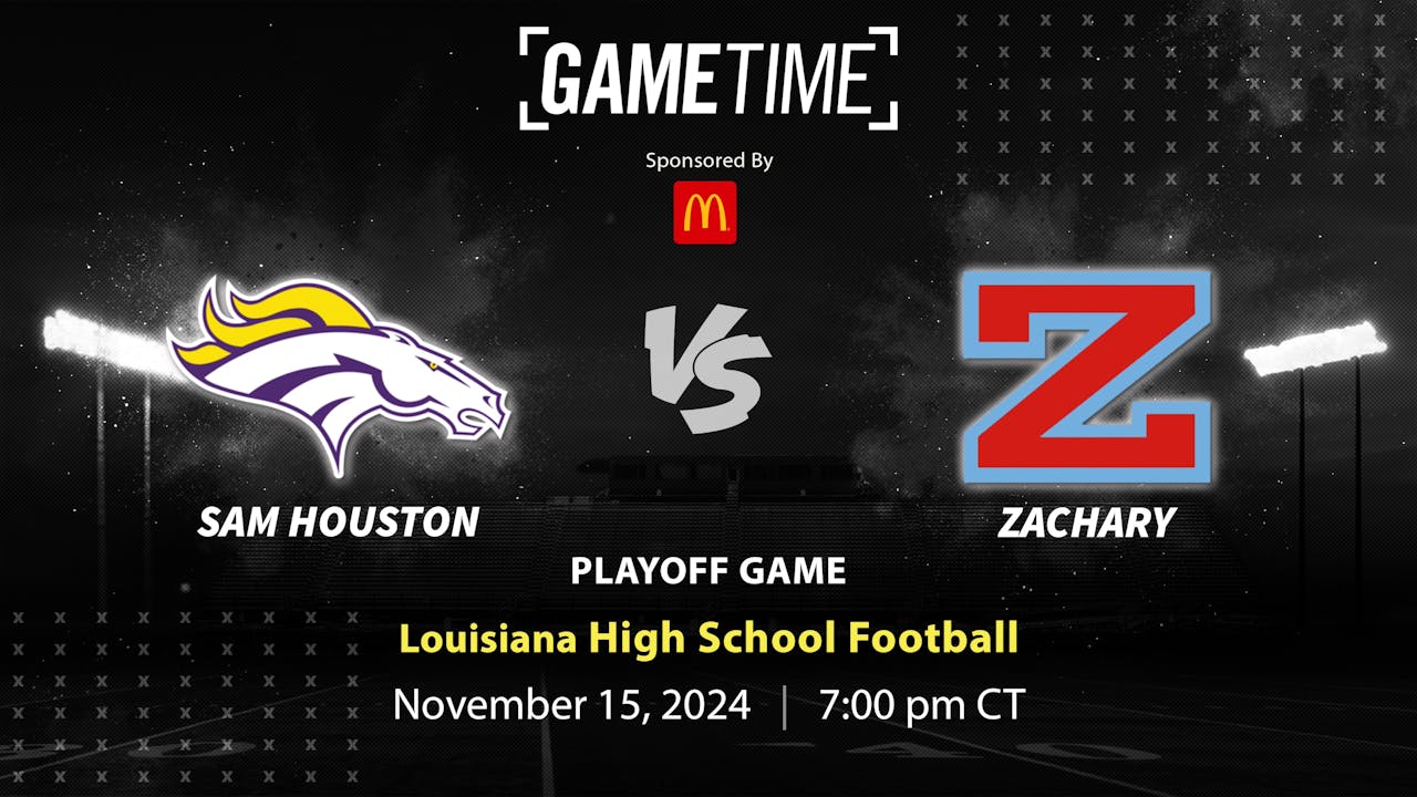 Sam Houston vs. Zachary | LA | 11-15-24 (Buy)