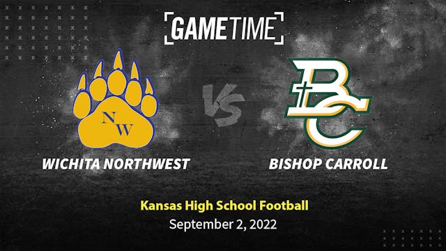 WIchita Northwest vs Bishop Carroll (9-2-22)