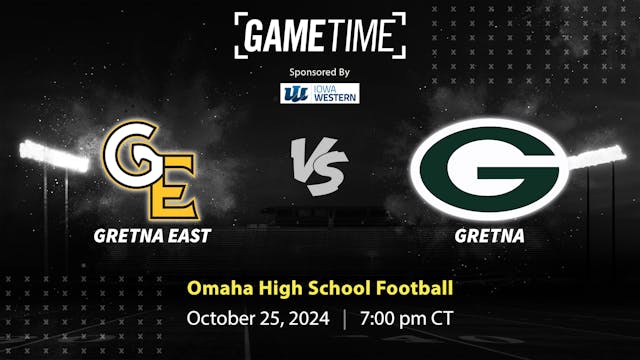 Gretna East vs. Gretna | Omaha | 10-25-24 (Buy)