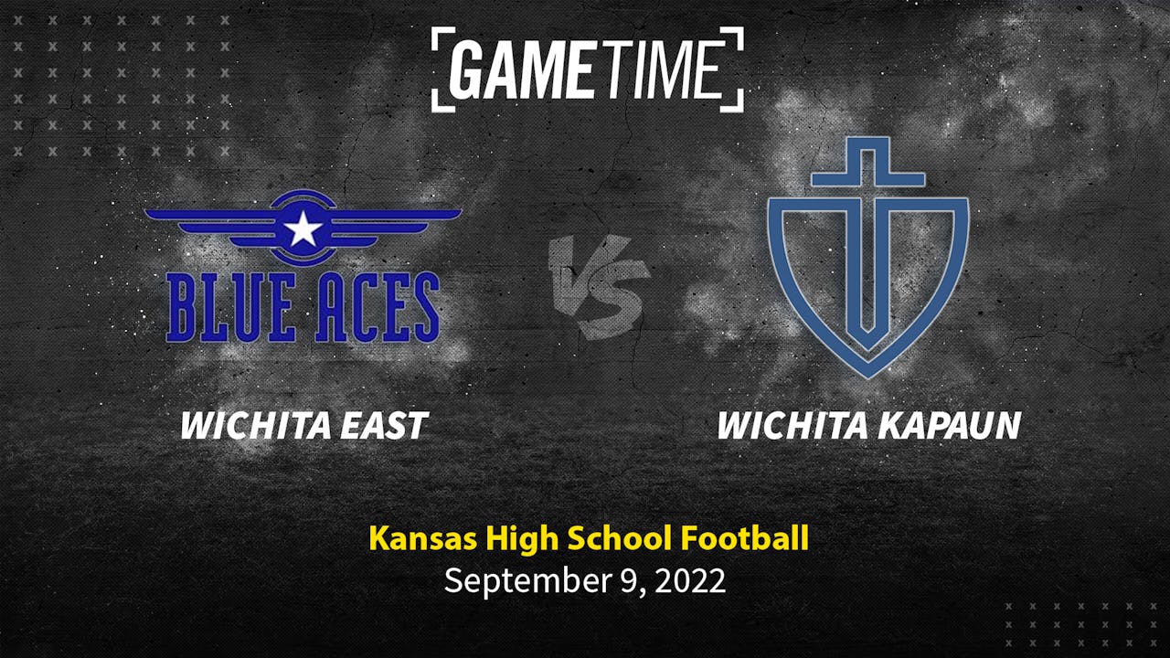Wichita East vs Kapaun (9-9-22)