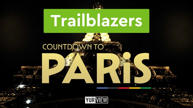 Trailblazers | Countdown to Paris
