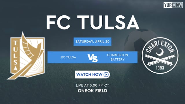 FC Tulsa vs Charleston Battery | 4-20...