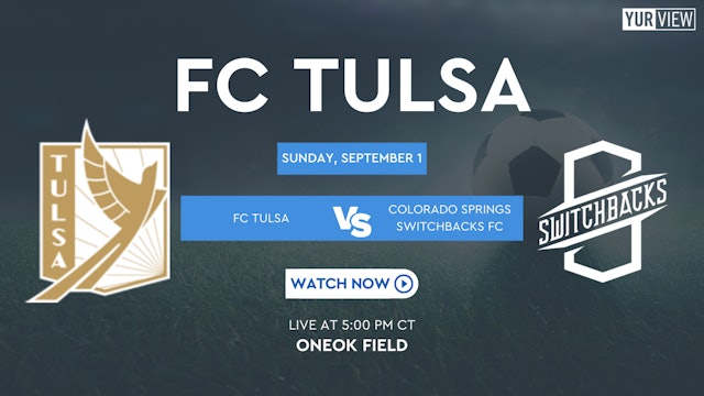 FC Tulsa vs Colorado Springs Switchbacks SC | 9-1-2024