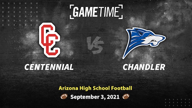 Centennial vs Chandler (9-3-21)