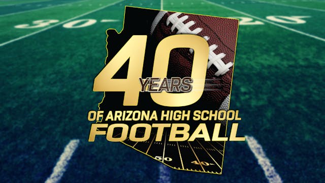 40 Years of Arizona High School Football 