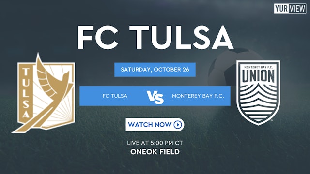 FC Tulsa vs Monterey Bay FC | 10-26-2024