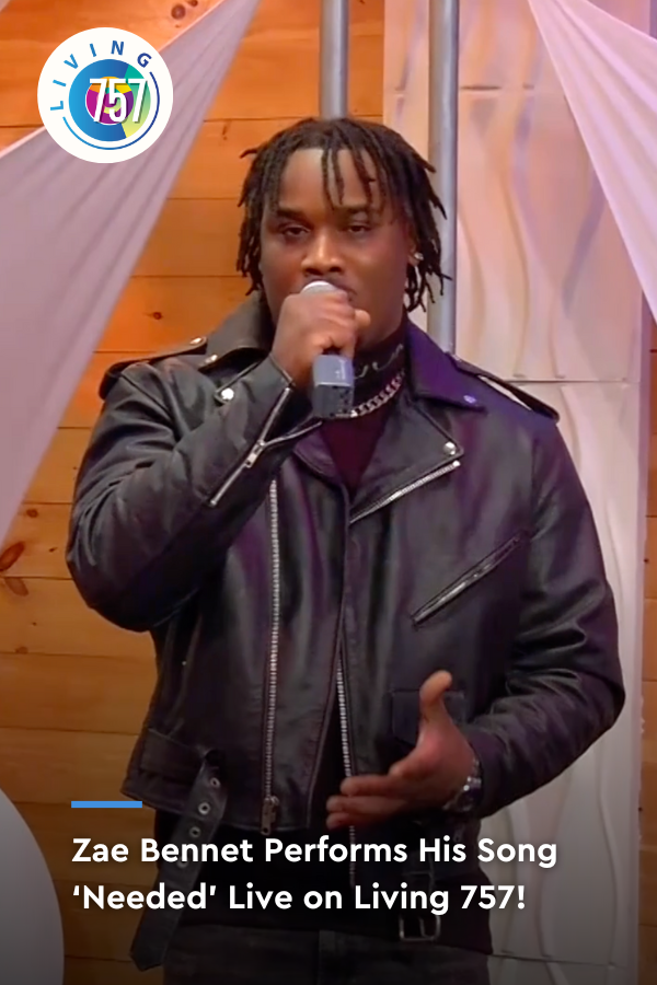 Live Performance of 'Needed' by Zae Bennet | Living 757 