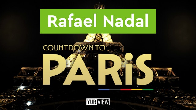 Rafael Nadal | Countdown to Paris