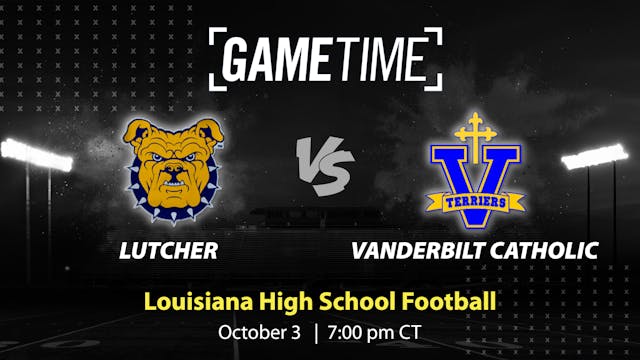 Lutcher vs. Vandebilt Catholic | Loui...