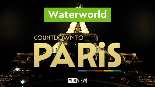 Waterworld | Countdown to Paris