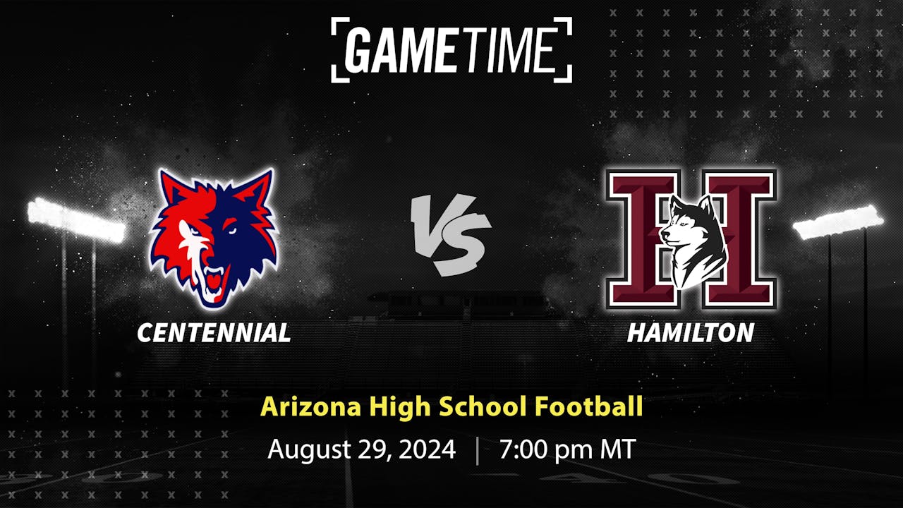 Centennial vs. Hamilton | AZ | 8-29-24 (Buy)