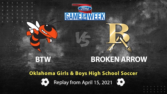 Oklahoma High School Soccer: BTW vs. Broken Arrow